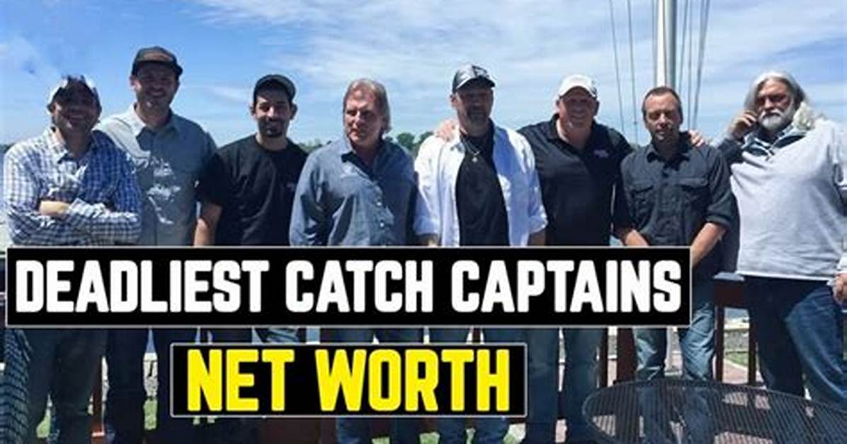 Deadliest Catch Captains Net Worth
