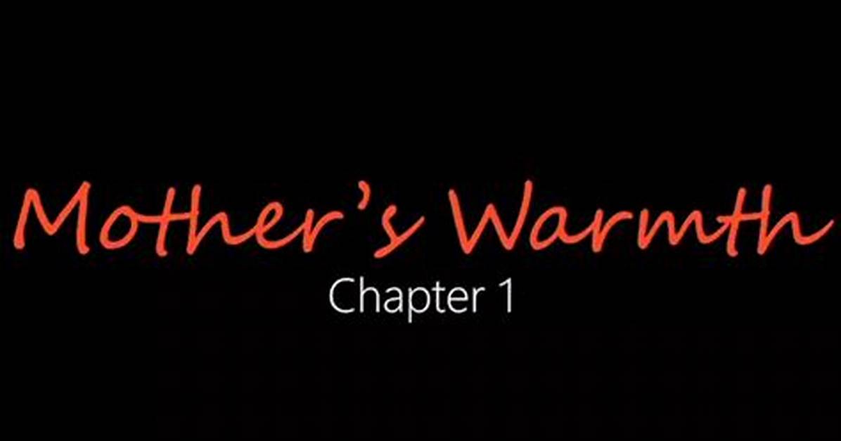 Discoveries in "Mothers' Warmth Chapter 3"