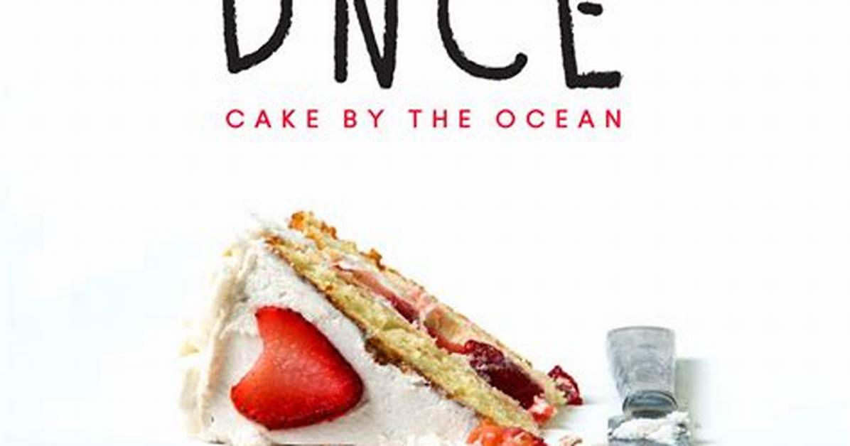 Dnce's "Cake by the Ocean's" True Meaning Is Actually Kind of Dirty |