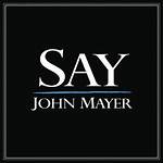 John Mayer Say Lyrics | Sparkvlog