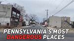 The 10 Most Worst Cities in Pennsylvania: a List of High-Crime Areas