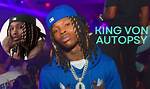 The Autopsy Report of King Von: Unveiling the Truth Behind His Death