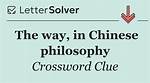 "The Way," in Chinese Philosophy Crossword Clue Answer