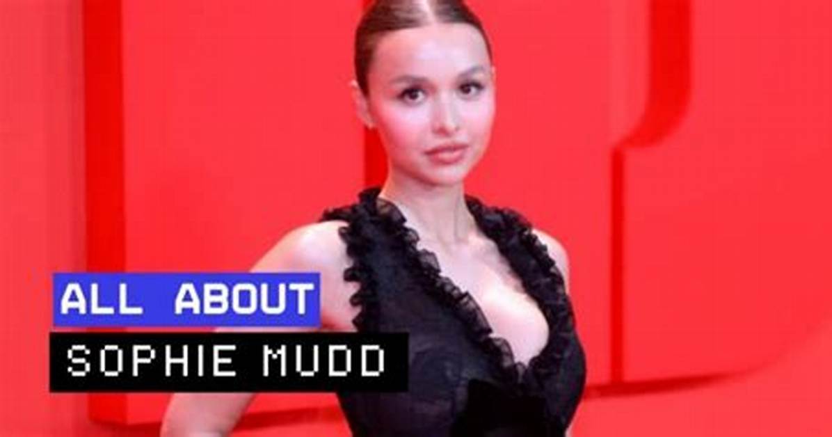 Unveiling Sophie Mudd's Onlyfans Leaks: Secrets Revealed