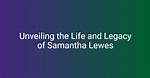 Unveiling the Life and Legacy of Savannah Soto: an in-Depth Obituary